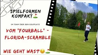 Spielformen kompakt⛳️ - von „Fourball“ über „Auswahldrive“ bis „FloridaScramble“ - Wie geht was???