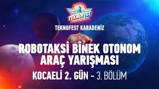 #CANLI | TEKNOFEST KARADENİZ | ROBOTAKSİ - BİNEK OTONOM ARAÇ YARIŞMASI - 2. Gün 3. Bölüm