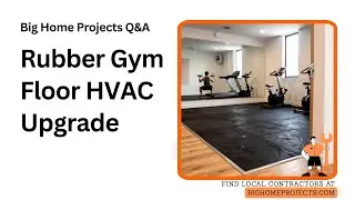 Rubber Tile HVAC Upgrade Gym Room Flooring Tips