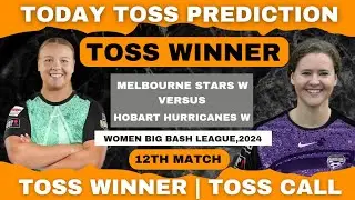 MELBOURNE STARS W vs HOBART HURRICANES W | WBBL 12th Match | Toss Kon Jitega | Today Toss prediction