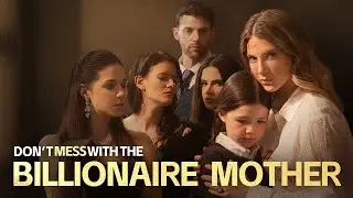 [Highlight] Don&rsquo;t Mess with the Billionaire Mother