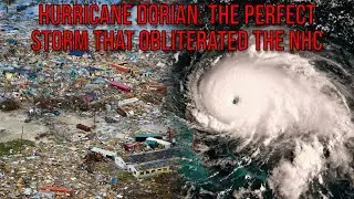 Hurricane Dorian: The Perfect Storm That Obliterated The NHC