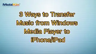 3 Ways to Transfer Music from Windows Media Player to iPhone/iPad