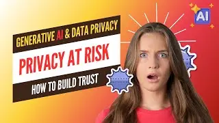 Generative AI & Data Privacy: How Companies Can Build Consumer Trust in 2025