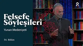 Teoman Duralı ile Felsefe Söyleşileri | Yunan Medeniyeti | 54. Bölüm @trt2
