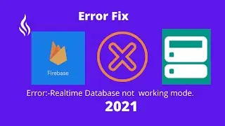 Real-time database not working more (2021)