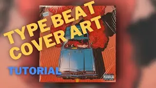 HOW TO MAKE TYPE BEAT COVER ART + TEMPLATE