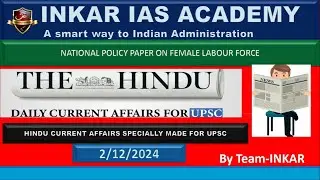 national policy paper on female labour force 02 12 2024 The Hindu Today's News Analysis   UPSC CA.