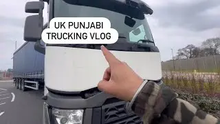 UK PUNJABI TRUCKING VLOG 1