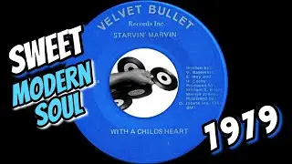 Starvin' Marvin - With A Childs Heart [Velvet Bullet] 1979 Sweet Modern Soul 45