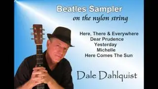Dale Dahlquist:  Beatles sampler on the nylon string