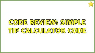 Code Review: Simple tip calculator code