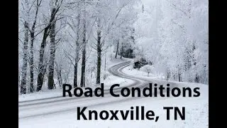 Road Conditions in Knoxville, TN