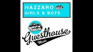 Hazzaro - Girls & boys ''Original Mix'' (2013)