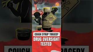 Cough Syrup Tragedy: A Wake-Up Call for India&rsquo;s Drug Regulation System