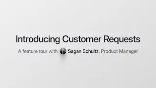 Introducing Customer Requests
