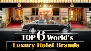 Luxury Hotel Brands: Top 6 Luxury Hotel Brands in the World (in 2022)