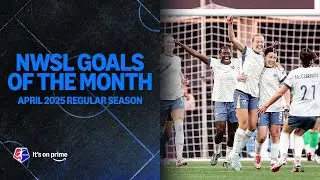 Top Regular Season NWSL Goals from April | Prime Video