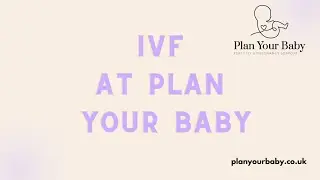 IVF at Plan Your Baby