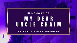 My Dear Uncle Chaim