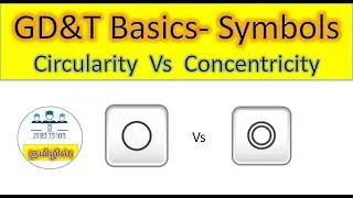 Circularity Vs Concentricity | Tamil | Difference between Circularity and Concentricity | GD&T |