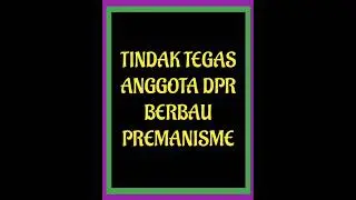 Tindak tegas juga dong Anggota DPR yang berbau premanisme...