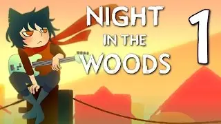 Night in the Woods - Smells like Teen MEOW (Atmospheric Adventure), Manly Let's Play Pt.1