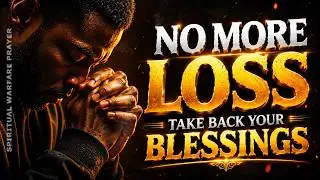 Pray THIS Prayer To Recover What You Have Lost To The Enemy | Breakthrough Prayer