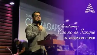 Aceldama: Campo de Sangue - Pr Anderson Steiner