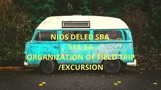 Nios deled SBA 511.3.5 organization of excursion/ field visits