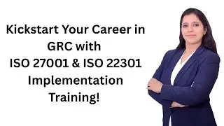 Kickstart Your Career in GRC with ISO 27001 & ISO 22301 Implementation Training!