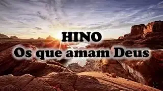 Os que amam Deus (Louvai ao Senhor 131)