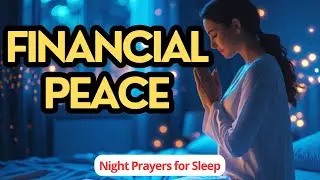 BEFORE YOU SLEEP: NIGHT PRAYER FOR FINANCIAL STRESS (MATTHEW 6:25&ndash;34)