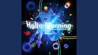 Hello, Morning (Pa's Lam System Remix)