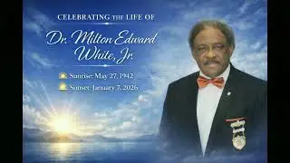 Celebrating the Life of Dr. Milton E. White, Jr.