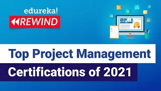 Top Project Management Certifications of 2021 | PMP Training | Edureka | PMP Rewind