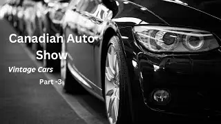 🇨🇦🇨🇦Canadian Auto Show Part-3🇨🇦🇨🇦 👍🚘 | Vintage Cars | Canada Telugu Travel Vlogs | #telugutraveller