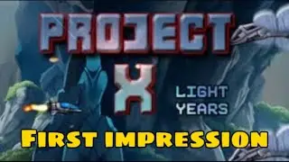 Project X : Lightyears | New Demo Play Test