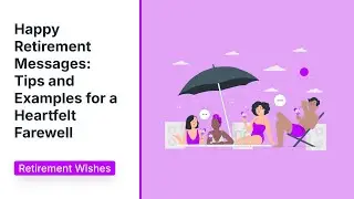 Happy Retirement Messages: Tips and Examples for a Heartfelt Farewell