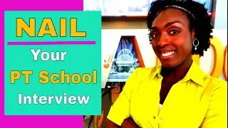 Physical Therapy School Interview - How To Nail PT School Interview