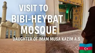Ziyarat Bibi Heybat Mosque and Shrine in Baku Azerbaijan 🧡