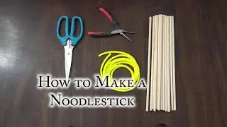 How to Make a Noodlestick
