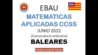 EBAU Matemáticas CCSS II junio 2022 Baleares