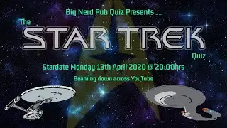 The Star Trek Quiz by Big Nerd Pub Quiz 13.04.2020