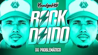 🟢NEW SET ROCK DOIDO DO PROBLEM&Aacute;TICO-DJ ANNDYNHO 2024-SET ROCK DOIDO NOVO #rockdoido2024