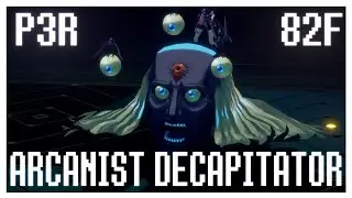 Arcanist Decapitator (82 Floor Boss) - Persona 3 Reload
