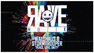 Waldhaus & Stormtrooper - Peace, Love, Unity