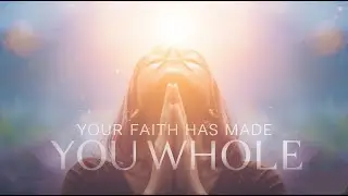 Your Faith Has Made You Whole  Miracles