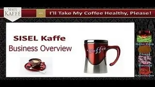 The Sisel Kaffe Business Opportunity Video 4 Of 5