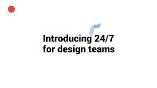 Introducing 247 for Design Teams
